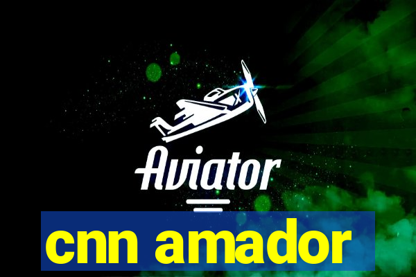 cnn amador